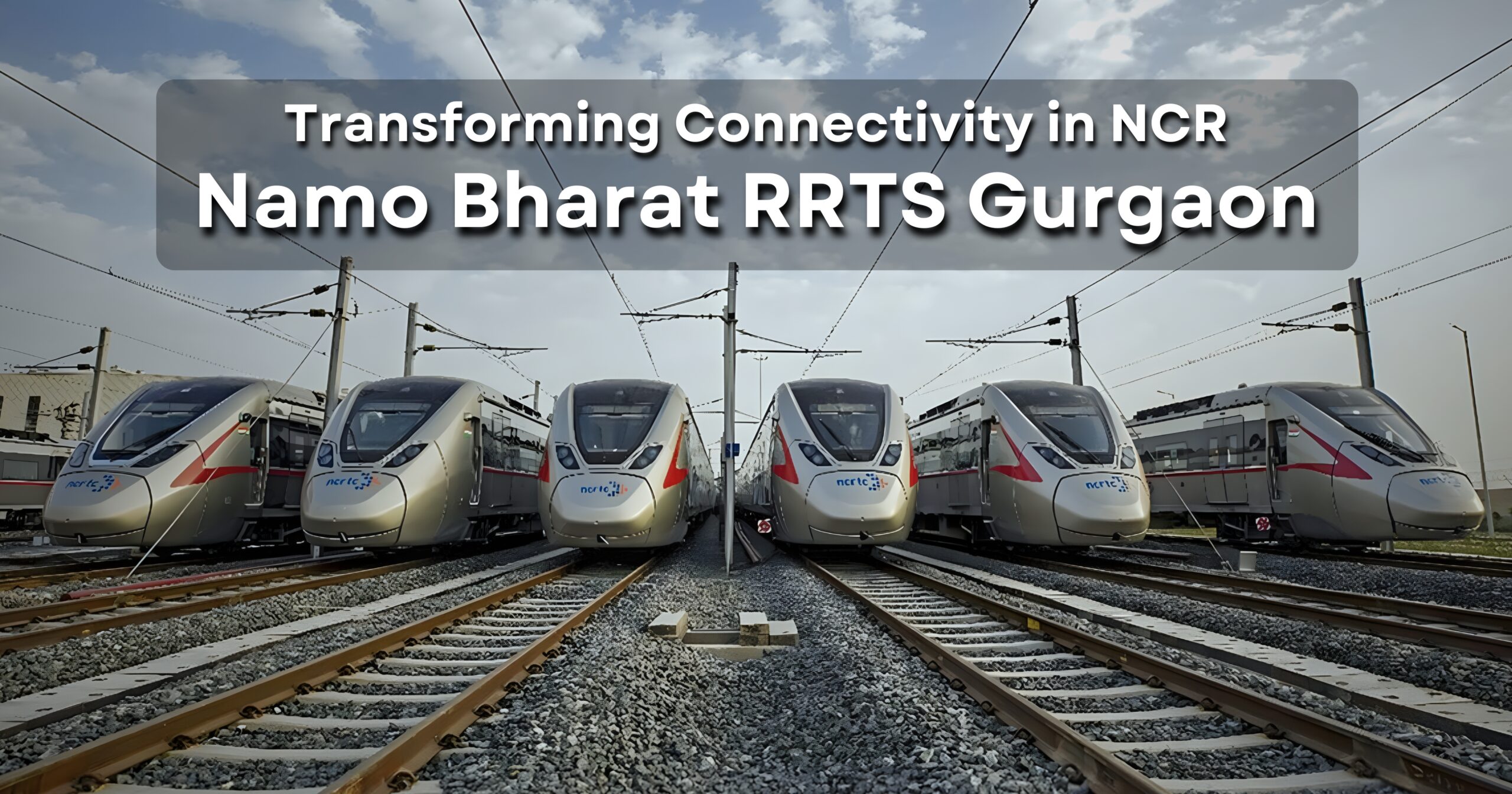 Namo Bharat RRTS Gurgaon trains showcasing the upcoming high-speed corridor transforming connectivity across NCR.
